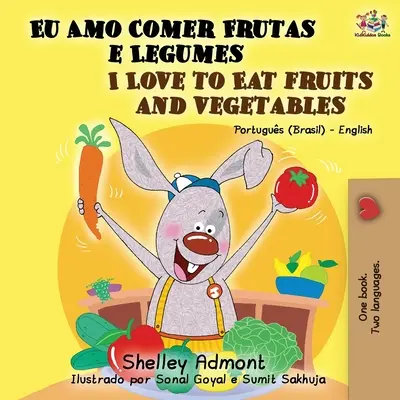 I Love to Eat Fruits and Vegetables (Portugal English Bilingual Book): brazílska portugalčina - angličtina - I Love to Eat Fruits and Vegetables (Portuguese English Bilingual Book): Brazilian Portuguese - English