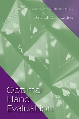 Optimálne hodnotenie rúk: Čestná kniha z vydavateľstva Master Point Press - Optimal Hand Evaluation: An Honors Book from Master Point Press