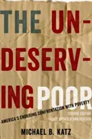 Nezaslúžený chudobný: trvalá konfrontácia Ameriky s chudobou - The Undeserving Poor: America's Enduring Confrontation with Poverty
