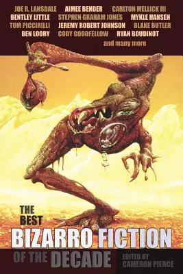 Najlepšia bizarná fikcia desaťročia - The Best Bizarro Fiction of the Decade