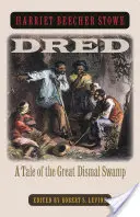 Dred: Stoweerová: Príbeh z Veľkých močarísk - Dred: A Tale of the Great Dismal Swamp
