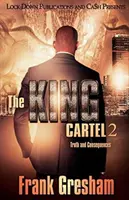 Kráľovský kartel 2: Pravda a následky - The King Cartel 2: Truth and Consequences