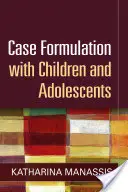 Formulovanie prípadov s deťmi a dospievajúcimi - Case Formulation with Children and Adolescents