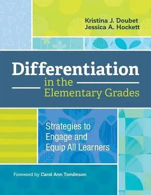 Diferenciácia na základných školách: Stratégie na zapojenie a vybavenie všetkých žiakov - Differentiation in the Elementary Grades: Strategies to Engage and Equip All Learners