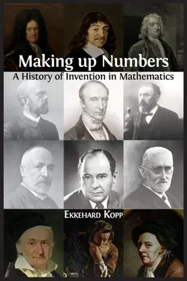 Vymýšľanie čísel: Dejiny vynálezov v matematike - Making up Numbers: A History of Invention in Mathematics