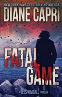 Osudová hra: Vražedná pasca: Fatal: A Jess Kimball Thriller: A Jess Kimball Thriller - Fatal Game: A Jess Kimball Thriller