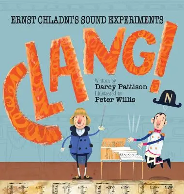 Clang! Zvukové experimenty Ernsta Chladniho - Clang!: Ernst Chladni's Sound Experiments
