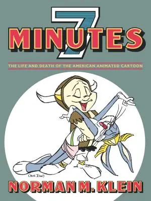Sedem minút: Život a smrť amerického animovaného filmu - Seven Minutes: The Life and Death of the American Animated Cartoon