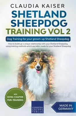 Výcvik shetlandského ovčiaka Vol 2 - Výcvik psa pre vášho dospelého shetlandského ovčiaka - Shetland Sheepdog Training Vol 2 - Dog Training for your grown-up Shetland Sheepdog