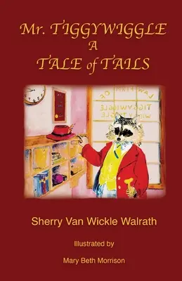 Pán Tiggywiggle: Príbeh o chvostoch - Mr. Tiggywiggle: A Tale of Tails