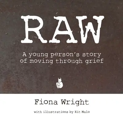 Raw: Príbeh mladého človeka o prekonávaní smútku - Raw: A Young Person's Story of Moving Through Grief