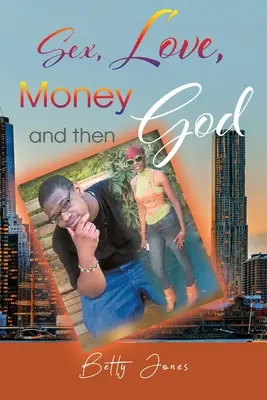 Sex, láska, peniaze a potom Boh - Sex, Love, Money and then God