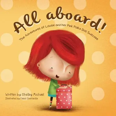 Všetci na palubu: Dobrodružstvá Louise a jej ružového bodkovaného kufra - All Aboard: The Adventures of Louise and her Pink Polka Dot Suitcase