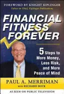 Finančná kondícia navždy: 5 krokov k väčšiemu množstvu peňazí, menšiemu riziku a väčšiemu pokoju - Financial Fitness Forever: 5 Steps to More Money, Less Risk, and More Peace of Mind