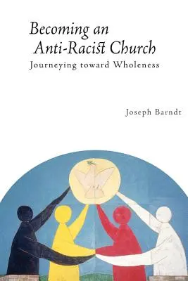 Stať sa antirasistickou cirkvou: Cesta k celistvosti - Becoming the Anti-Racist Church: Journeying Toward Wholeness