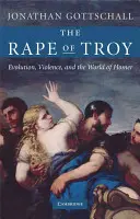 Znásilnenie Tróje: Znásilnenie Tróje: evolúcia, násilie a Homérov svet - The Rape of Troy: Evolution, Violence, and the World of Homer