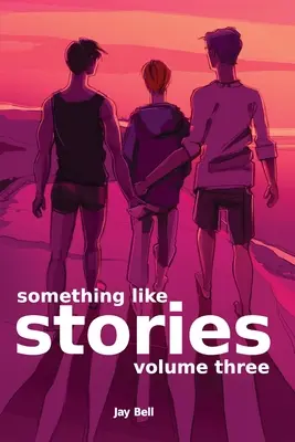 Niečo ako príbehy - tretí diel - Something Like Stories - Volume Three