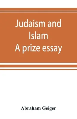 Judaizmus a islam. Ocenená esej - Judaism and Islam. A prize essay
