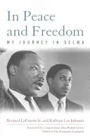 V mieri a slobode: Moja cesta do Selmy - In Peace and Freedom: My Journey in Selma