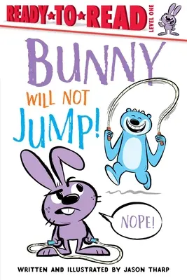 Zajačik nebude skákať! Úroveň 1 pripravená na čítanie - Bunny Will Not Jump!: Ready-To-Read Level 1