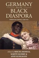 Nemecko a černošská diaspóra: Vydanie knihy: Čierna diakonia v Čiernej Hore: Styčné body, 1250-1914 - Germany and the Black Diaspora: Points of Contact, 1250-1914