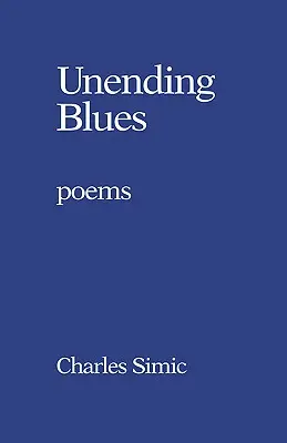 Nekonečné blues: Básne - Unending Blues: Poems