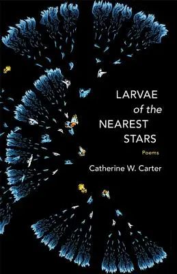 Larvy najbližších hviezd: Básne - Larvae of the Nearest Stars: Poems