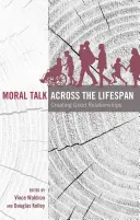 Morálne rozhovory počas celého života; vytváranie dobrých vzťahov - Moral Talk Across the Lifespan; Creating Good Relationships