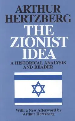 Sionistická idea: Historická analýza a čítanka - The Zionist Idea: A Historical Analysis and Reader