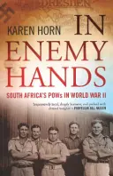 V nepriateľských rukách (Juhoafrickí vojnoví zajatci v druhej svetovej vojne) - In Enemy Hands (South Africa's POWs in World War II)