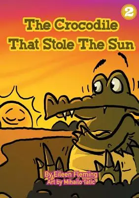 Krokodíl, ktorý ukradol slnko - The Crocodile That Stole The Sun