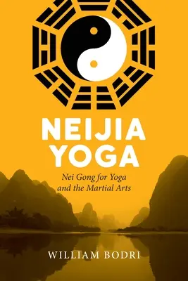 Neijia Yoga: Nei Gong pre jogu a bojové umenia - Neijia Yoga: Nei Gong for Yoga and the Martial Arts