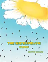 Melónové semienko - The Watermelon Seed