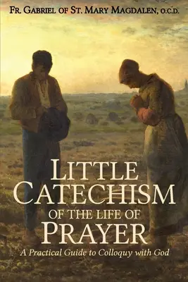 Malý katechizmus o živote modlitby - Little Catechism of the Life of Prayer