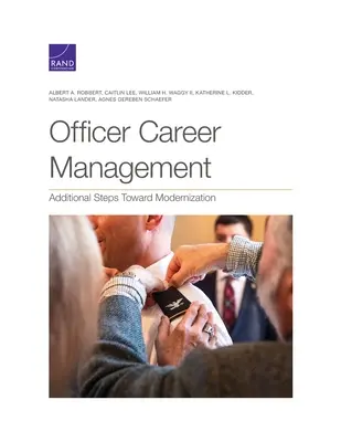 Dôstojnícky kariérny manažment: Ďalšie kroky k modernizácii - Officer Career Management: Additional Steps Toward Modernization