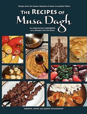 Recepty Musa Dagh - arménska kuchárska kniha vo vlastnom dialekte - The Recipes of Musa Dagh - an Armenian cookbook in a dialect of its own