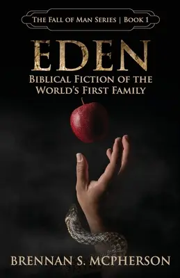 Biblická fikcia o prvej rodine na svete - Eden: Biblical Fiction of the World's First Family