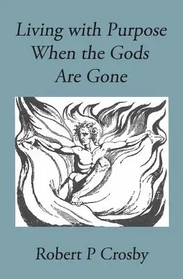 Cieľavedomý život, keď sú bohovia preč - Living with Purpose When the Gods Are Gone