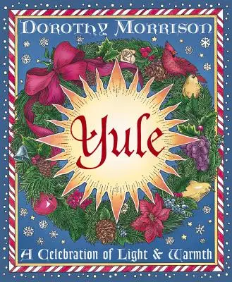 Yule: Oslava svetla a tepla - Yule: A Celebration of Light and Warmth