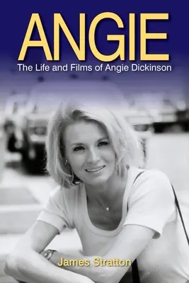 Angie: Život a filmy Angie Dickinsonovej - Angie: The Life and Films of Angie Dickinson