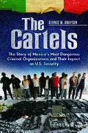 Kartely: Príbeh najnebezpečnejších mexických zločineckých organizácií a ich vplyv na bezpečnosť USA - The Cartels: The Story of Mexico's Most Dangerous Criminal Organizations and their Impact on U.S. Security