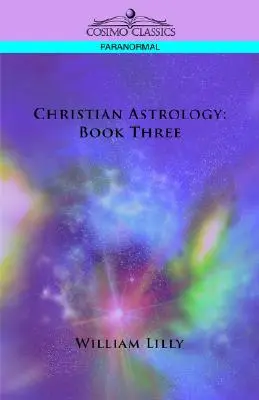Kresťanská astrológia: Kniha tretia (2) - Christian Astrology: Book Three