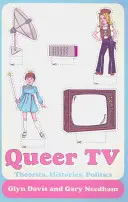 Queer TV: Teórie, história, politika - Queer TV: Theories, Histories, Politics