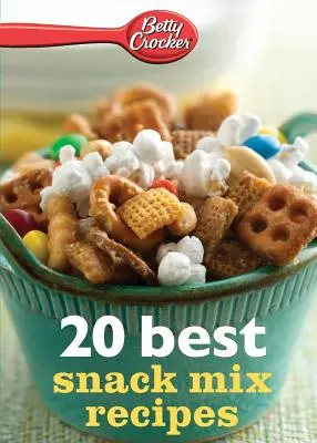 Betty Crocker 20 najlepších receptov na občerstvenie - Betty Crocker 20 Best Snack Mix Recipes