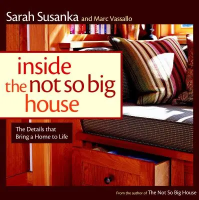 Vnútri nie tak veľkého domu: Objavovanie detailov, ktoré vnášajú do domova život. - Inside the Not So Big House: Discovering the Details That Bring a Home to Life