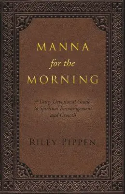 Manna na ráno: Denná pobožnosť pre duchovný pohľad a duchovný rast - Manna for the Morning: A daily devotional for spiritual insight and spiritual growth