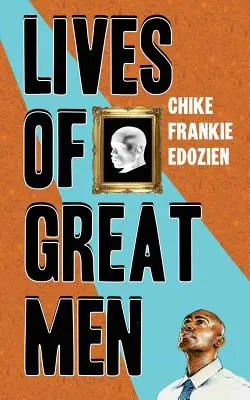 Životy veľkých mužov: Žiť a milovať ako africký homosexuál - Lives of Great Men: Living and Loving as an African Gay Man