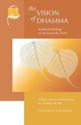 Vízia Dhammy: Budhistické spisy Nyanaponika Thera - The Vision of Dhamma: Buddhist Writings of Nyanaponika Thera