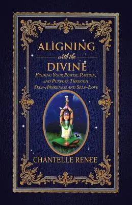 Zosúladenie s božstvom: Svoju silu, vášeň a cieľ nájdete prostredníctvom sebauvedomenia a sebalásky. - Aligning with the Divine: Finding Your Power, Passion, and Purpose Through Self-Awareness and Self-Love