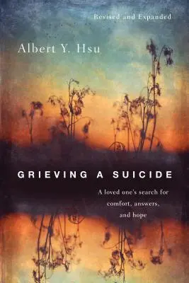 Smútenie po samovražde: Hľadanie útechy, odpovedí a nádeje pre blízkeho človeka - Grieving a Suicide: A loved one's search for comfort, answers, and hope